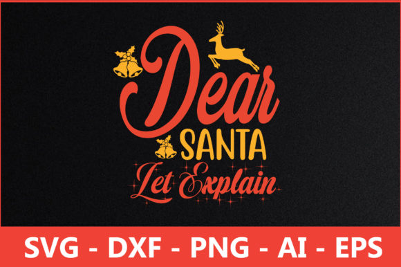 Dear Santa Let Explain Svg