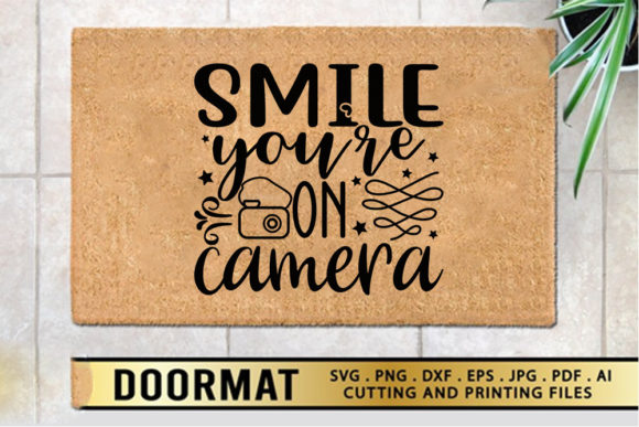 Doormat Svg Design, Smile You’re on Came