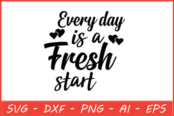 Every Day is a Fresh Start Svg