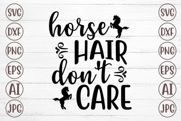 Horse Hair Don't Care Svg