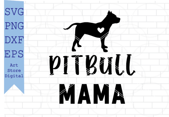 Pitbull Mama Svg, American Pitbull Svg