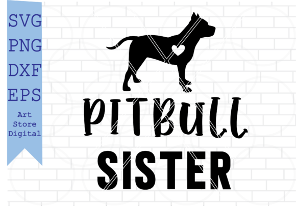 Pitbull Sister Svg, American Pitbull Svg