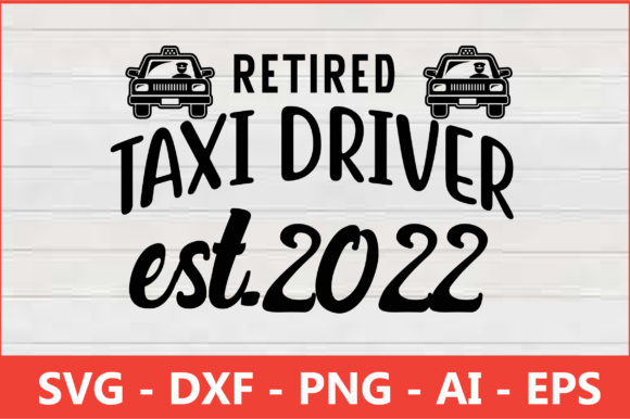 Retired Taxi Driver Est.2022 Svg